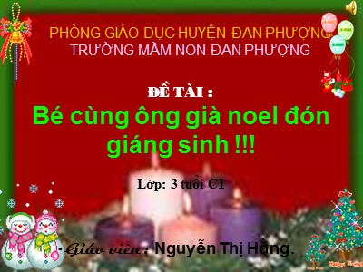 Bài giảng Hoạt động khám phá Lớp Mầm - Đề tài: Bé cùng ông già noel đón giáng sinh - Nguyễn Thị Hằng