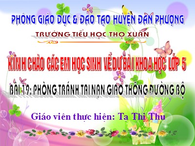 Bài giảng Khoa học Lớp 5 - Bài 19: Phòng tránh tai nạn giao thông đường bộ - Tạ Thị Thu