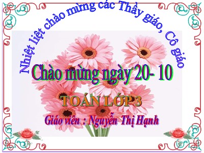 Bài giảng Toán Lớp 3 - Bài 17: Bảng nhân 7 - Nguyễn Thị Hạnh