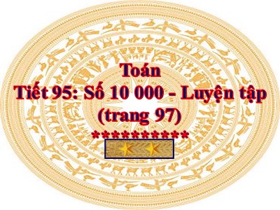 Bài giảng Toán Lớp 3 - Tiết 95: Số 10 000. Luyện tập trang 979