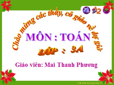 Bài giảng Toán Lớp 3 - Tuần 7: Bảng chia 7 - Mai Thanh Phương