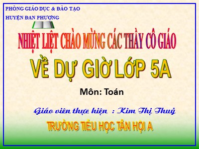 Bài giảng Toán Lớp 5 - Bài 139: Ôn tập về số tự nhiên - Kim Thị Thủy