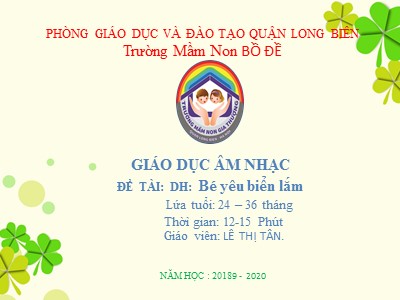 Bài giảng Âm nhạc Lớp Nhà trẻ - Đề tài: Học hát Bé yêu biển lắm - Năm học 2018-2019 - Lê Thị Tân