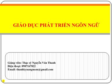 Bài giảng Giáo dục phát triển ngôn ngữ Khối Mầm non - Nguyễn Văn Thanh