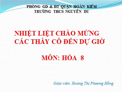Bài giảng Hóa học Lớp 8 - Bài 22: Tính theo phương trình hóa học - Hoàng Thị Phương Hồng