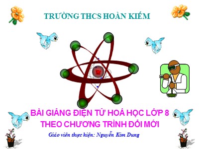 Bài giảng Hóa học Lớp 8 - Tiết 21, Bài 15: Định luật bảo toàn khối lượng - Nguyễn Kim Dung