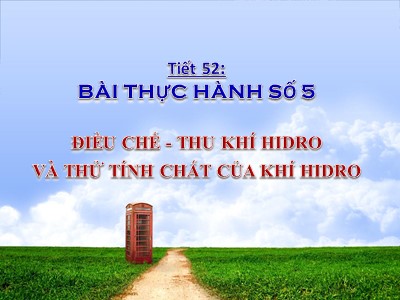 Bài giảng Hóa học Lớp 8 - Tiết 52: Bài thực hành số 5 - Trường THCS Nguyễn Du