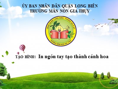 Bài giảng Hoạt động tạo hình Lớp Lá - Đề tài: In ngón tay tạo thành cánh hoa - Trường Mầm non Gia Thụy