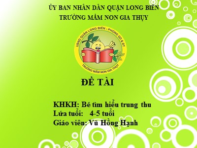 Bài giảng Khám phá khoa học Lớp Chồi - Đề tài: Bé tìm hiểu trung thu - Vũ Hồng Hạnh