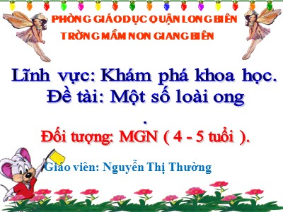 Bài giảng Khám phá khoa học Lớp Chồi - Đề tài: Một số loài ong - Nguyễn Thị Thường