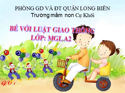 Bài giảng Khám phá khoa học Lớp Lá - Đề tài: Bé với luật giao thông - Trường mầm non Cự Khôi