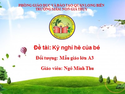 Bài giảng Khám phá khoa học Lớp Lá - Đề tài: Kỳ nghỉ hè của bé - Ngô Minh Thu