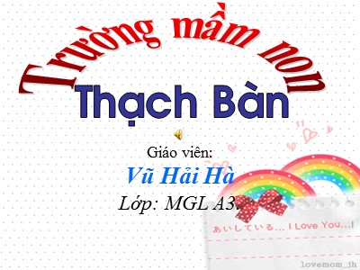 Bài giảng Khám phá khoa học Lớp Lá - Đề tài: Sự phát triển của con gà - Vũ Hải Hà