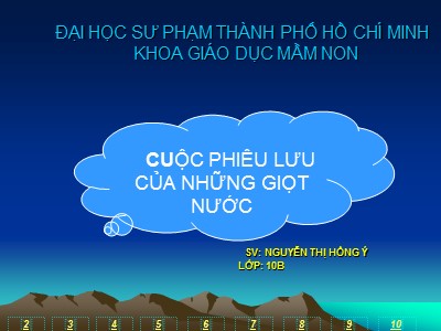 Bài giảng Khám phá khoa học Lớp Mầm - Đề tài: Cuộc phiêu lưu của những giọt nước - Nguyễn Thị Hồng Ý