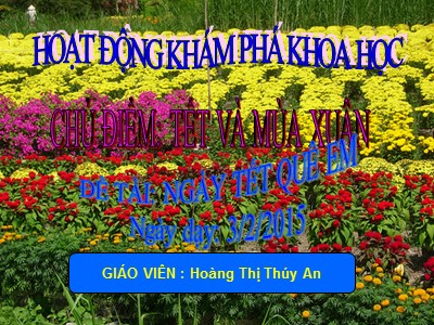 Bài giảng Khám phá khoa học Lớp Mầm - Đề tài: Ngày tết quê em - Hoàng Thị Thúy An