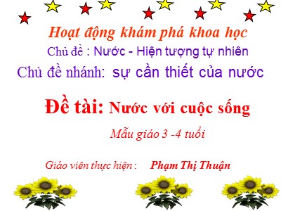 Bài giảng Khám phá khoa học Lớp Mầm - Đề tài: Nước với cuộc sống - Phạm Thị Thuận