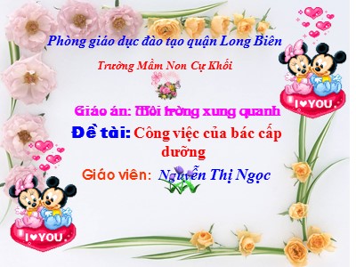 Bài giảng Khám phá môi trường xung quanh Lớp Lá - Đề tài: Công việc của bác sĩ cấp dưỡng - Nguyễn Thị Ngọc