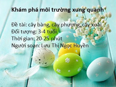 Bài giảng Khám phá môi trường xung quanh Lớp Mầm - Đề tài: cây bàng, cây phượng, cây xoài - Lưu Thị Ngọc Huyền