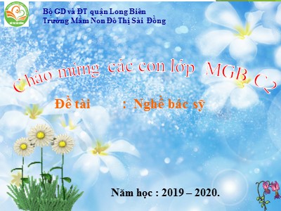 Bài giảng Khám phá xã hội Lớp Lá - Đề tài: Nghề bác sĩ - Năm học 2019-2020 - Trường Mầm Non Đô Thị Sài Đồng