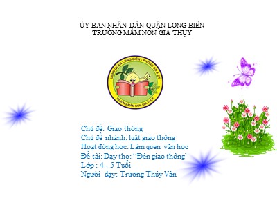 Bài giảng Làm quen văn học Lớp Chồi - Đề tài: Dạy thơ Đèn giao thông - Trương Thúy Vân