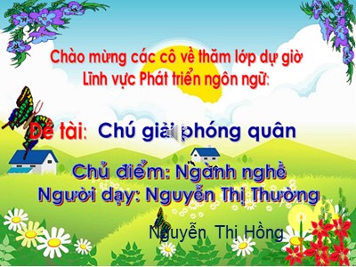 Bài giảng Làm quen văn học Lớp Chồi - Đề tài: Thơ Chú giải phóng quân - Nguyễn Thị Thường