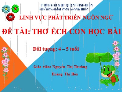 Bài giảng Làm quen văn học Lớp Chồi - Đề tài: Thơ Ếch con học bài - Nguyễn Thị Thường