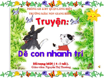 Bài giảng Làm quen văn học Lớp Chồi - Đề tài: Truyện Dê con nhanh trí - Nguyễn Thị Thường