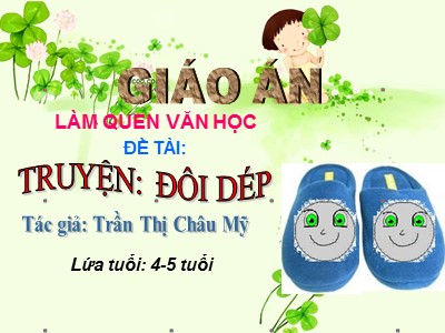 Bài giảng Làm quen văn học Lớp Chồi - Đề tài: Truyện Đôi dép - Trần Thị Châu Mỹ