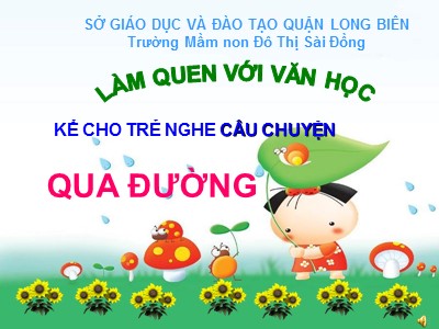 Bài giảng Làm quen văn học Lớp Chồi - Đề tài: Truyện Quan đường - Trường Mầm non Đô Thị Sài Đồng