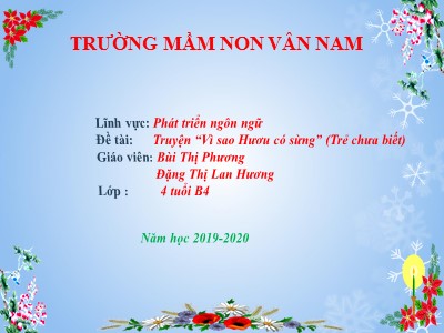 Bài giảng Làm quen văn học Lớp Chồi - Đề tài: Truyện Vì sao Hươu có sừng - Năm học 2019-2020 - Đặng Thị Lan Hương