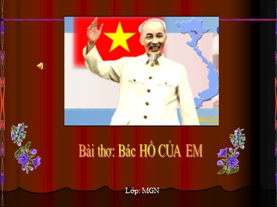 Bài giảng Làm quen văn học Lớp Lá - Đề tài: Bài thơ Bác Hồ của em - Trường Mầm non Bắc Cầu