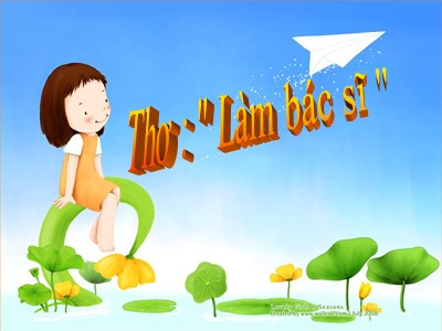 Bài giảng Làm quen văn học Lớp Lá - Đề tài: Thơ Làm bác sĩ