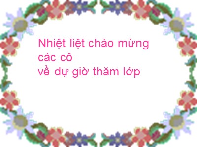 Bài giảng Làm quen văn học Lớp Lá - Đề tài: Thơ Nắng bốn mùa - Chu Thị Thanh