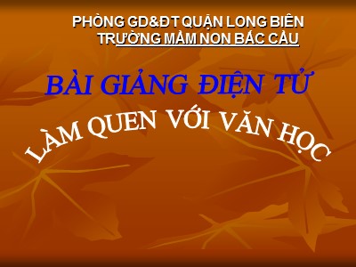 Bài giảng Làm quen văn học Lớp Lá - Đề tài: Truyện Gấu qua cầu - Trường Mầm non Bắc Cầu