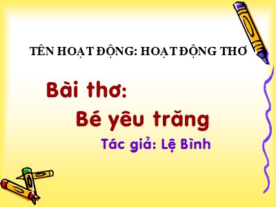 Bài giảng Làm quen văn học Lớp Mầm - Đề tài: Bài thơ Bé yêu trăng