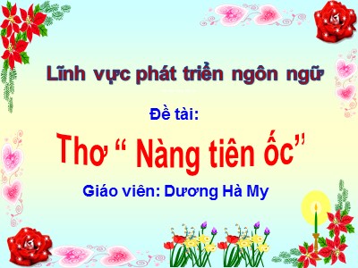 Bài giảng Làm quen văn học Lớp Mầm - Đề tài: Thơ Nàng tiên ốc - Dương Hà My