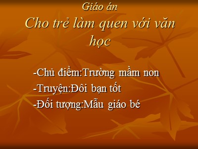 Bài giảng Làm quen văn học Lớp Mầm - Đề tài: Truyện Đôi