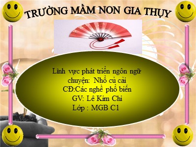 Bài giảng Làm quen văn học Lớp Mầm - Đề tài: Truyện Nhổ củ cải - Lê Kim Chi