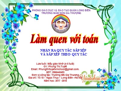 Bài giảng Làm quen với toán Lớp Chồi - Đề tài: Nhận ra quy tắc sắp xếp và sắp xếp theo quy tắc - Năm học 2017-2018 - Phùng Thị Tuyết