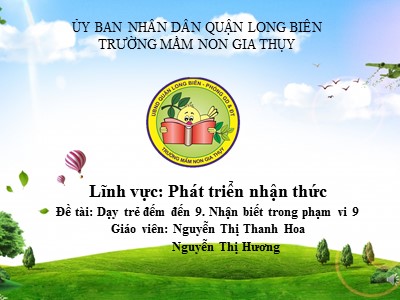 Bài giảng Làm quen với toán Lớp Lá - Đề tài: Dạy trẻ đếm đến 9. Nhận biết trong phạm vi 9 - Nguyễn Thị Thanh Hoa