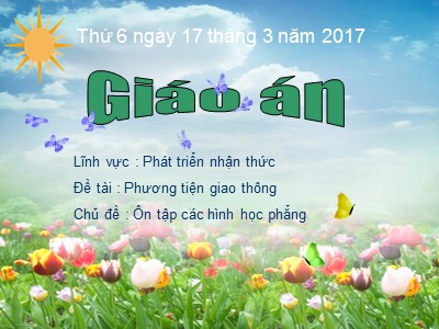 Bài giảng Làm quen với toán Lớp Lá - Đề tài: Ôn tập các hình học phẳng - Năm học 2016-2017