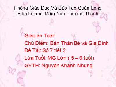 Bài giảng Làm quen với toán Lớp Lá - Đề tài: Số 7 - Nguyễn Khánh Nhung