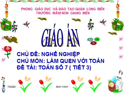 Bài giảng Làm quen với toán Lớp Lá - Đề tài: Số 7 (Tiết 3) - Trường Mầm non Giang Biên