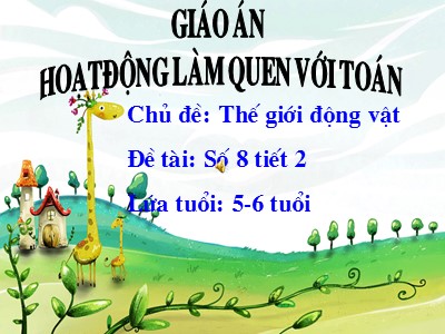 Bài giảng Làm quen với toán Lớp Lá - Đề tài: Số 8 (Tiết 2)