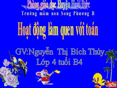 Bài giảng Làm quen với toán Lớp Mầm - Đề tài: Phân biệt hình tam giác, hình vuông, hình chữ nhật - Nguyễn Thị Bích Thủy