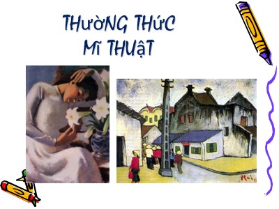 Bài giảng Mĩ thuật Lớp 7 - Bài 11: Một số tác giả tác phẩm tiêu biểu của mĩ thuật Việt Nam giai đoạn 1954 - 1975