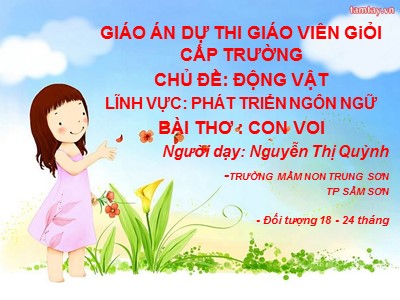Bài giảng Phát triển ngôn ngữ Lớp Nhà trẻ - Chủ đề: Động vật - Nguyễn Thị Quỳnh