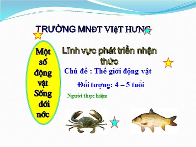 Bài giảng Phát triển nhận thức Lớp Chồi - Chủ đề : Thế giới động vật - Trường Mầm non đô thị Việt Hưng