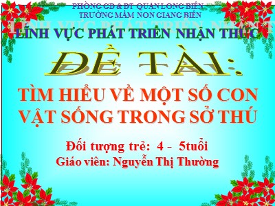 Bài giảng Phát triển nhận thức Lớp Chồi - Đề tài: Tìm hiểu về một số con vật sống trong sở thú - Nguyễn Thị Thường