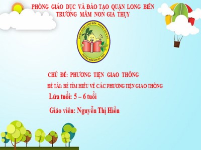 Bài giảng Phát triển nhận thức Lớp Lá - Đề tài: Bé tìm hiểu các phương tiện giao thông - Năm học 2020-2021 - Nguyễn Thị Hiền